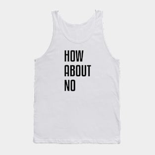 How About No | Feminist Art Tank Top